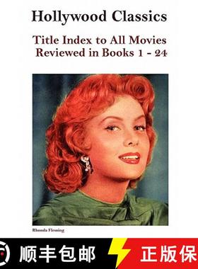 【3-4周达】Hollywood Classics Title Index to All Movies Reviewed in Books 1-24 [9780557720866]
