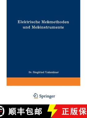 【3-4周达】Elektrische Messmethoden Und Messinstrumente: Ein Hilfsbuch Zum Gebrauch Bei Einfachen Ele... [9783322983855]