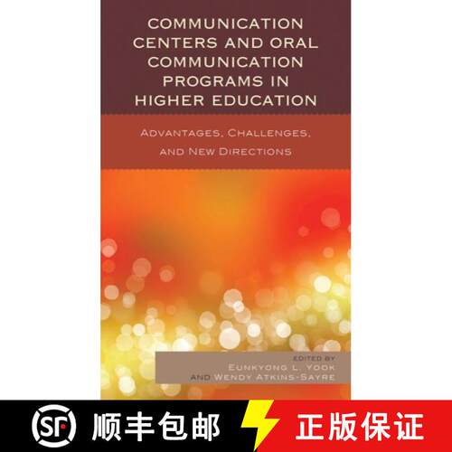 【3-4周达】Communication Centers and Oral Communication Programs in Higher Education : Advantages, Ch... [9780739184622]