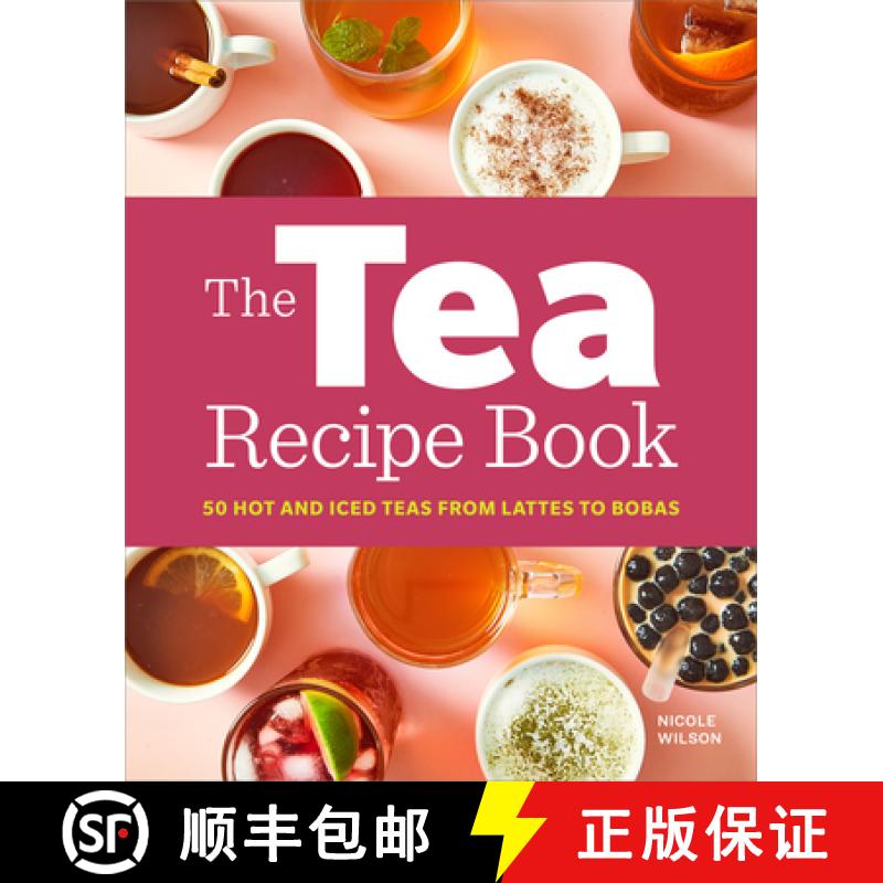【3-4周达】The Tea Recipe Book: 50 Hot and Iced Teas from Lattes to Bobas [9781638783466]