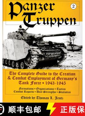 【3-4周达】Panzertruppen: The Complete Guide to the Creation and Combat Employment of Germany's Tank ... [9780764300806]