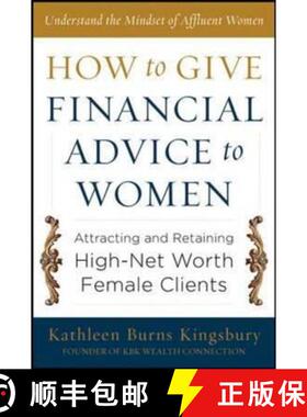 预订 How to Give Financial Advice to Women: Attracting and Retaining High-Net Worth Female Clients [9780071798976]