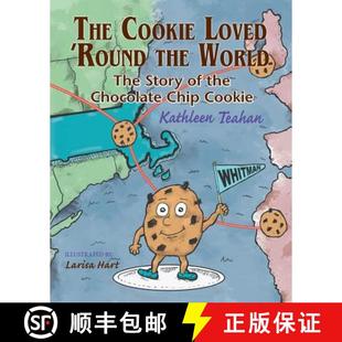 【3-4周达】The Cookie Loved 'Round the World: The Story of the Chocolate Chip Cookie [9780996842631]