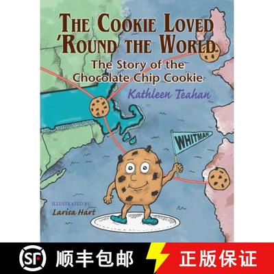 【3-4周达】The Cookie Loved 'Round the World: The Story of the Chocolate Chip Cookie [9780996842631]