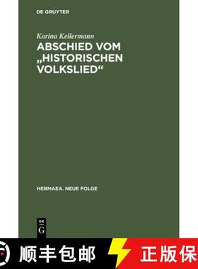 预订 Abschied Vom Historischen Volkslied: Studien Zu Funktion, AEsthetik Und Publizitat Der Gattung H... [9783484150904]
