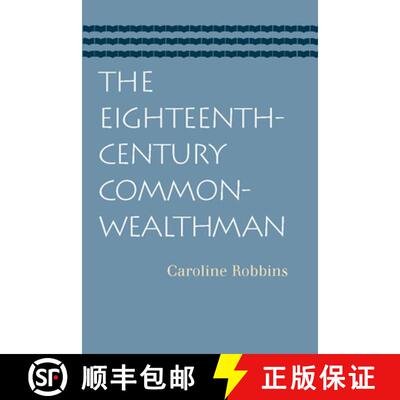 【3-4周达】Eighteenth-Century Commonwealthman: Studies in the Transmission, Development, & Circumstan... [9780865974272]