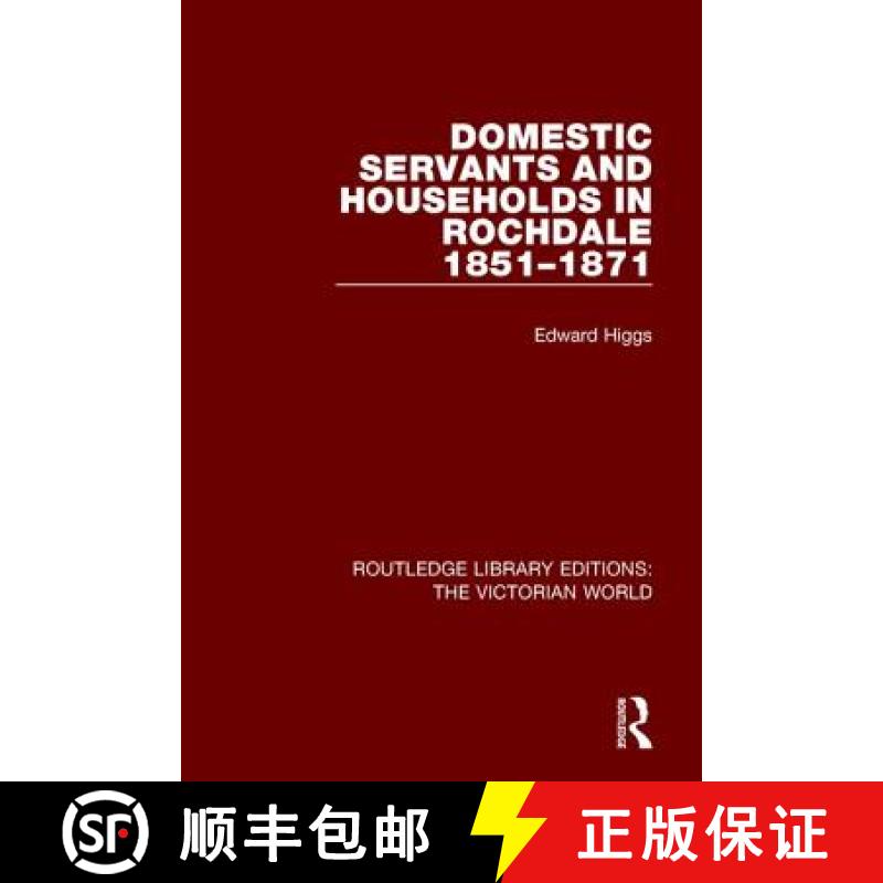 【3-4周达】Domestic Servants and Households in Rochdale 1851-1871: 1851-1871 [9781138638846]