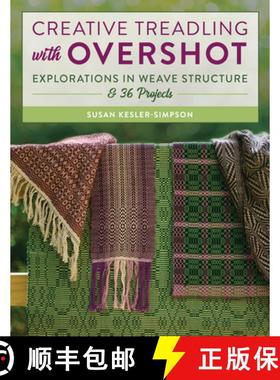 【3-4周达】Creative Treadling with Overshot : Explorations in Weave Structure & 36 Projects [9780811739160]