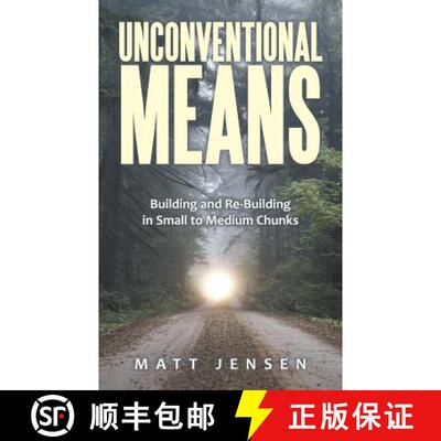 【3-4周达】Unconventional Means: Building and Re-Building in Small to Medium Chunks [9781480827882]