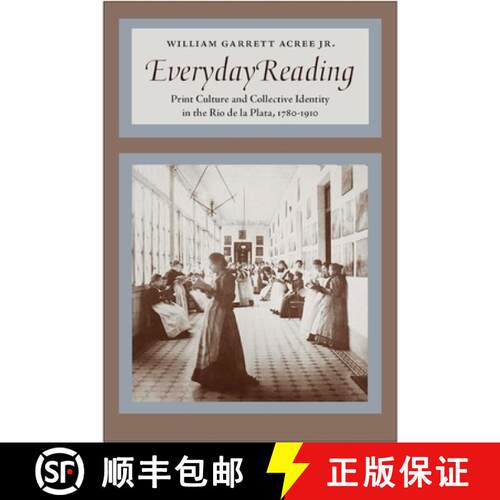 【3-4周达】精装 Everyday Reading – Print Culture and Collective Identity in the Rio de la Plata, 178... [9780826517890]