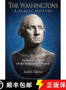 【3-4周达】Washingtons: a Family History: Volume Five, Part One: Generation Nine of the Presidential ... [9781611212372]
