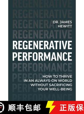 预订 Regenerative Performance: How to Thrive in an Always-On World Without Sacrificing Your Well-Being [9798891384866]