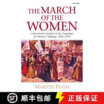 【3-4周达】The March of the Women: A Revisionist Analysis of the Campaign for Women's Suffrage, 1866-... [9780199250226]