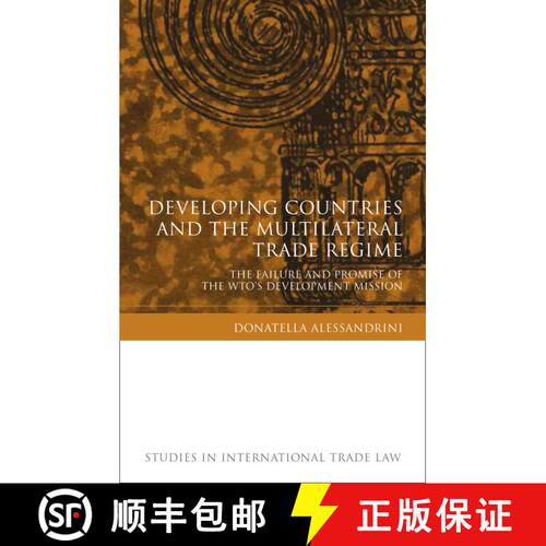 【3-4周达】精装 Developing Countries and the Multilateral Trade Regime: The Failure and Promise of th... [9781849460309]