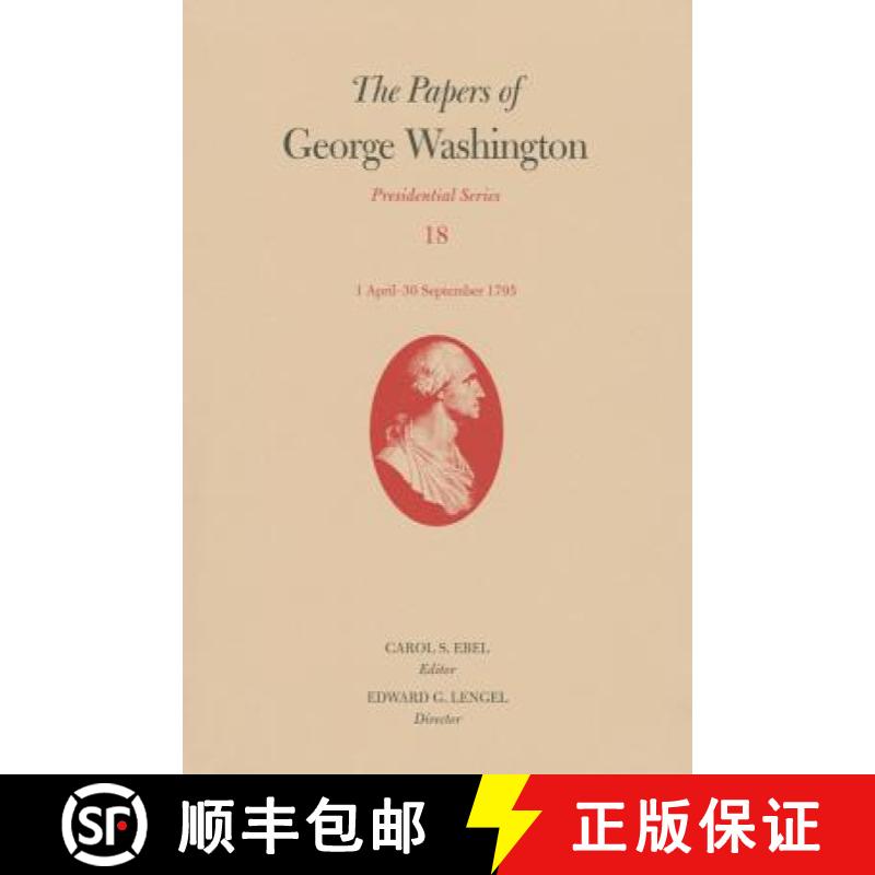 【3-4周达】Papers of George Washington: Presidential Series, Volume 18: 1 April-30 September 1795 [9780813936451]