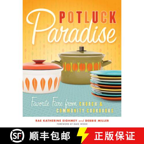 【3-4周达】Potluck Paradise: Favorite Fare from Church and Community Cookbooks [9780873516259]
