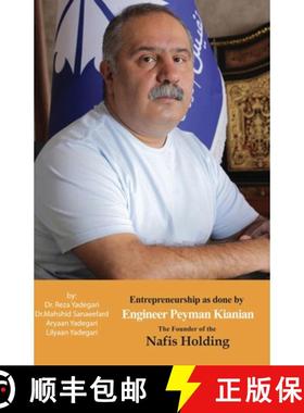【3-4周达】Entrepreneurship as done by Engineer Peyman Kianian: The Founder of Nafis Holding (Iranian... [9781778921896]