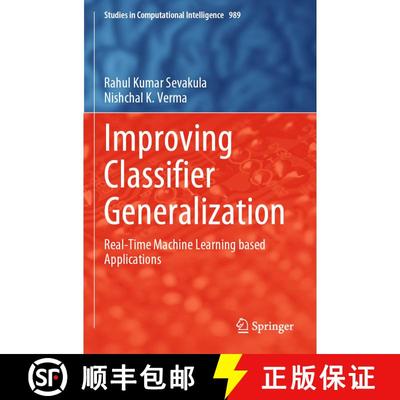 【3-4周达】Improving Classifier Generalization: Real-Time Machine Learning based Applications [9789811950759]
