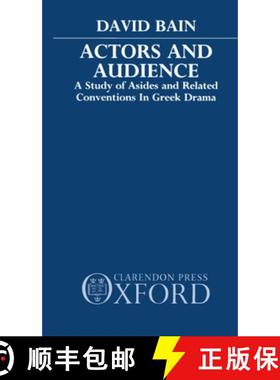 【3-4周达】Actors and Audience: A Study of Asides and Related Conventions in Greek Drama [9780198147244]