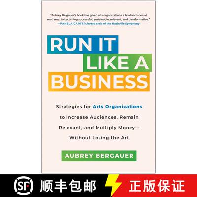 【3-4周达】Run It Like a Business: Strategies for Arts Organizations to Increase Audiences, Remain Re... [9781637744383]