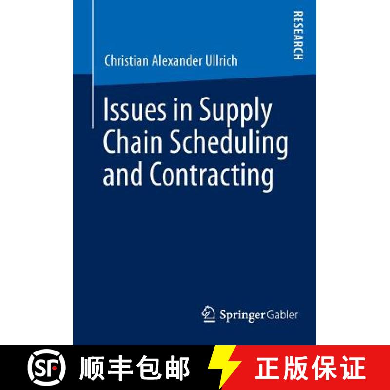 【3-4周达】Issues in Supply Chain Scheduling and Contracting [9783658037680]
