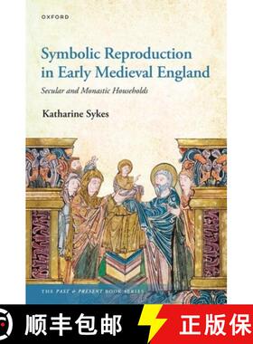 【3-4周达】Symbolic Reproduction in Early Medieval England: Secular and Monastic Households [9780192844750]