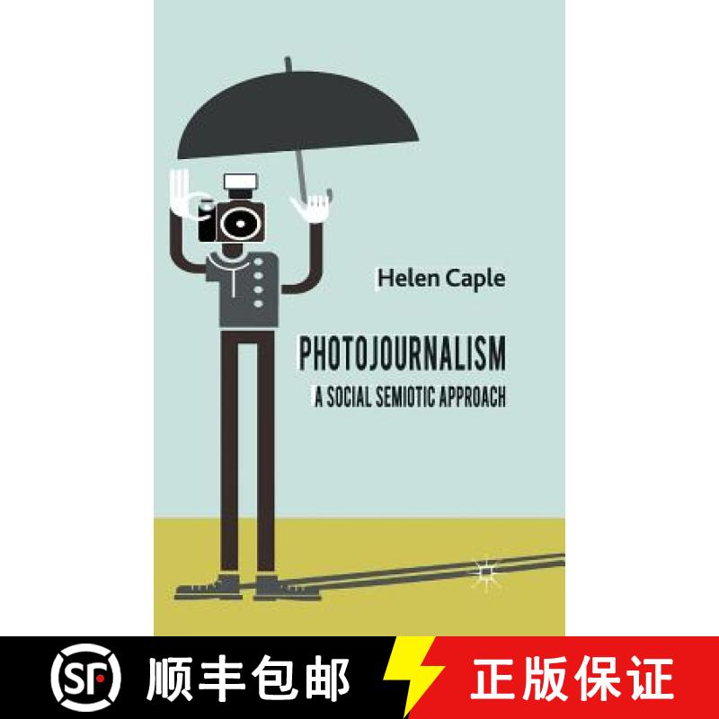 【3-4周达】Photojournalism: A Social Semiotic Approach [9781349336661]