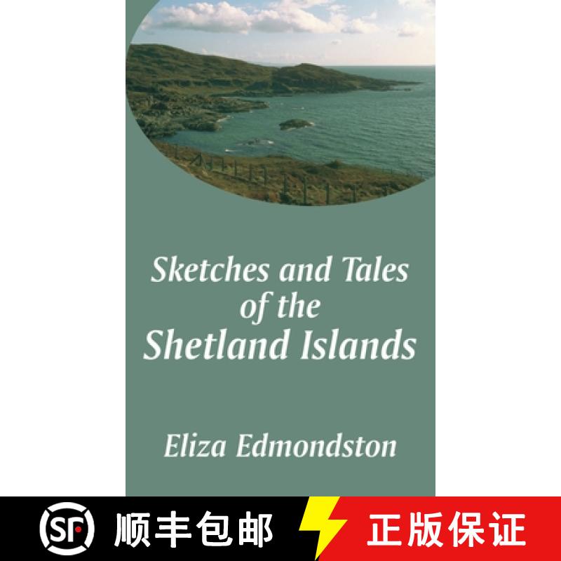 【3-4周达】Sketches and Tales of the Shetland Islands [9781410102393]