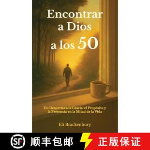 【3-4周达】Encontrar a Dios a los 50, Un Despertar a la Gracia, el Propósito y la Presencia en la Mi... [9798900029207]