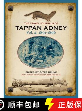 【3-4周达】Travel Journals of Tappan Adney, Vol. 2, 1891-1896: Volume 2 -- 1891-1896 [9780864924490]