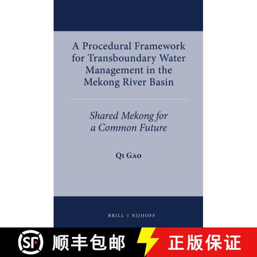 预订 精装 A Procedural Framework for Transboundary Water Management in the Mekong River Basin: Shared... [9789004266780]