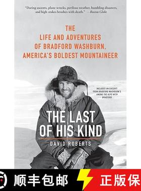 【3-4周达】The Last of His Kind: The Life and Adventures of Bradford Washburn, America's Boldest Moun... [9780061560958]