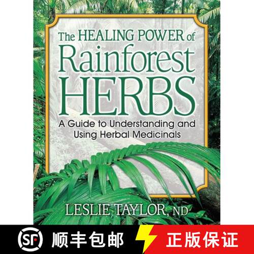 【3-4周达】The Healing Power of Rainforest Herbs : A Guide to Understanding and Using Herbal Medicinals [9780757001444]
