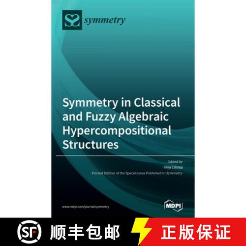 【3-4周达】精装 Symmetry in Classical and Fuzzy Algebraic Hypercompositional Structures [9783039287086]