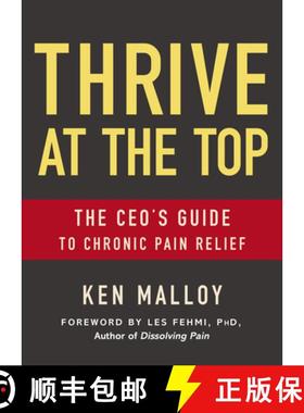 【3-4周达】Thrive at the Top : The CEO's Guide to Chronic Pain Relief [9781642793765]