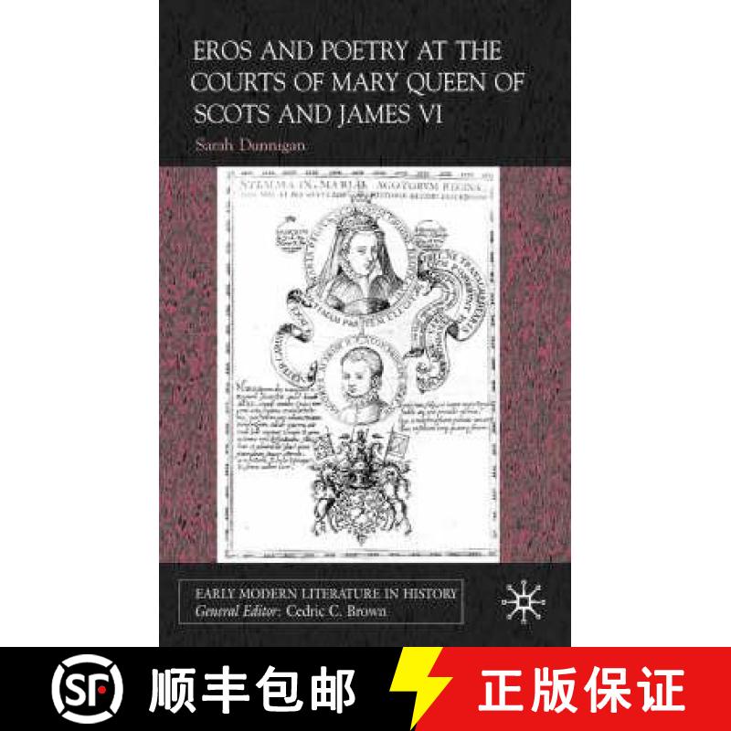 【3-4周达】Eros and Poetry at the Courts of Mary Queen of Scots and James VI [9780333918753]
