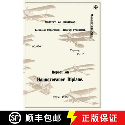 【3-4周达】REPORT ON THE HANNOVERANER BIPLANE, July 1918Reports on German Aircraft 13 [9781783310609]