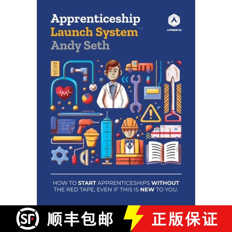 【2-3周达】Apprenticeship Launch System: How to Start Apprenticeships without the Red Tape, Even If T... [9798991886116]