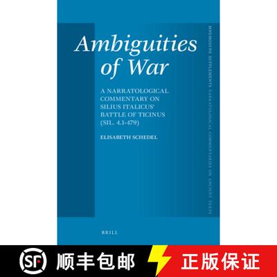 预订 Ambiguities of War: A Narratological Commentary on Silius Italicus' Battle of Ticinus (Sil. 4.1-... [9789004522664]