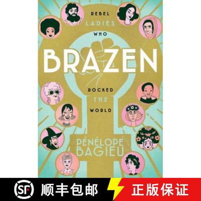 【3-4周达】Brazen: Rebel Ladies Who Rocked the World [9781626728691]
