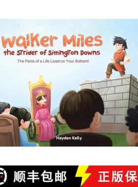 预订 Walker Miles the Strider of Sittington Downs: The Perils of a Life Lived on Your Bottom! [9781779624277]