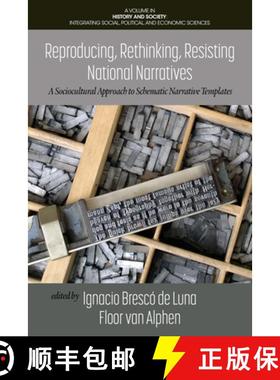 【3-4周达】Reproducing, Rethinking, Resisting National Narratives: A Sociocultural Approach to Schema... [9781648026621]