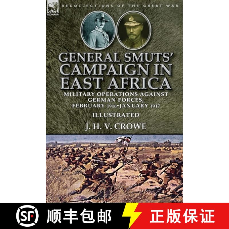 【2-3周达】General Smuts' Campaign in East Africa: Military Operations Against German Forces,  Februa... [9781782826521]