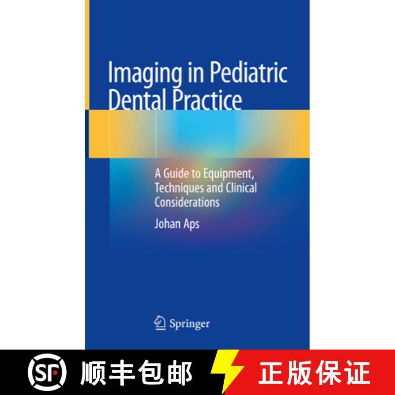 【3-4周达】Imaging in Pediatric Dental Practice: A Guide to Equipment, Techniques and Clinical Consid... [9783030123536]