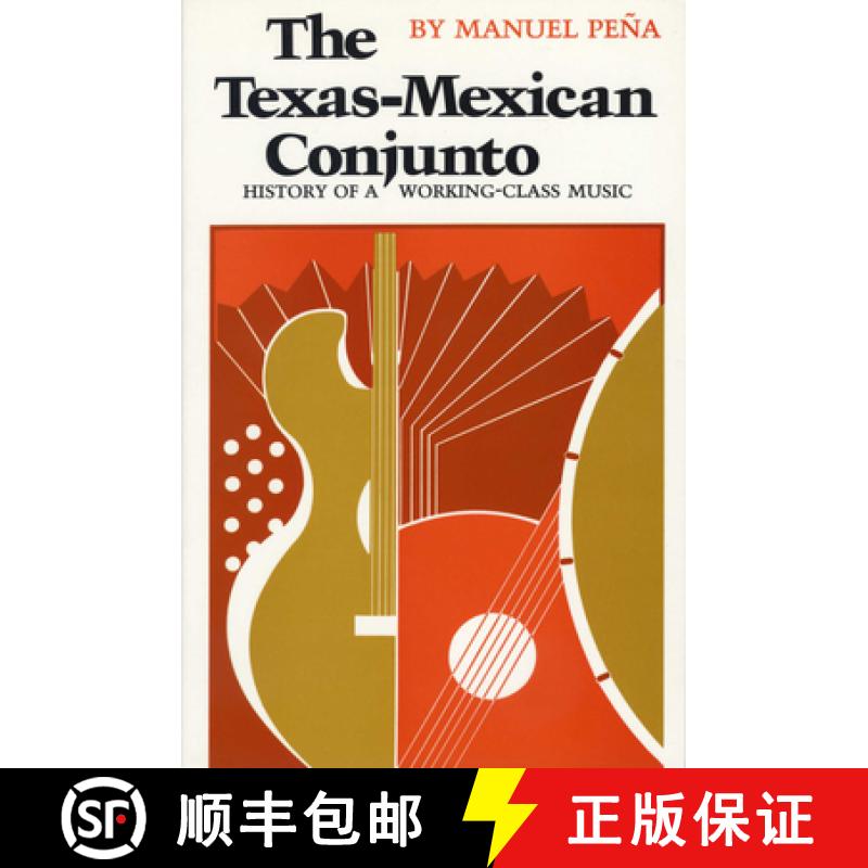 【3-4周达】The Texas-Mexican Conjunto: History of a Working-Class Music [9780292780804]