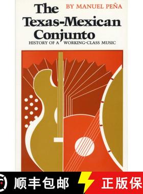 【3-4周达】The Texas-Mexican Conjunto: History of a Working-Class Music [9780292780804]