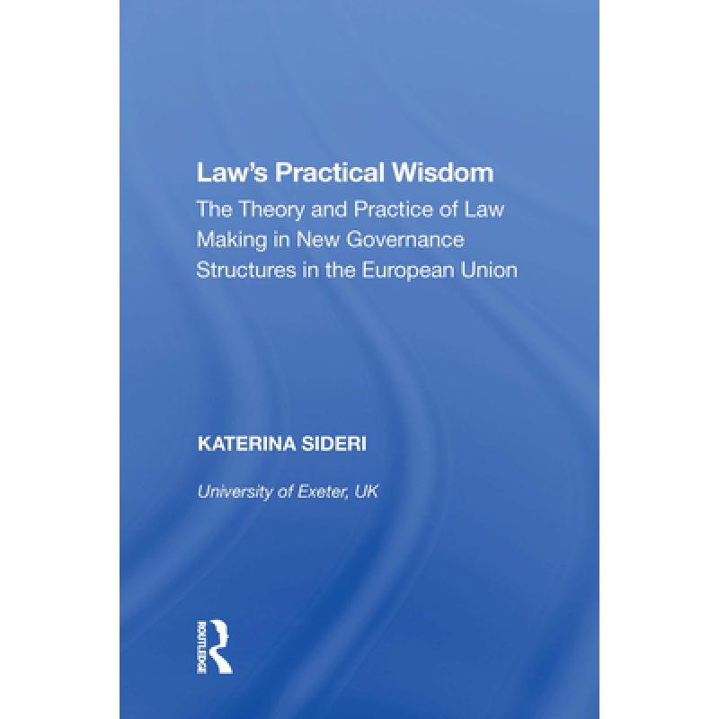 【4周达】Law's Practical Wisdom: The Theory and Practice of Law Making in New Governance Structures i... [9780815390183] 书籍/杂志/报纸 原版其它 原图主图