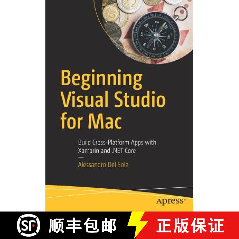 【3-4周达】Beginning Visual Studio for Mac : Build Cross-Platform Apps with Xamarin and .NET Core [9781484230329]