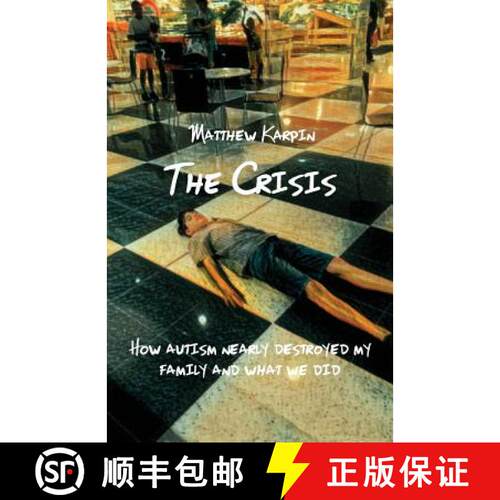 【3-4周达】The Crisis: How autism nearly destroyed my family and what we did [9781760415228]