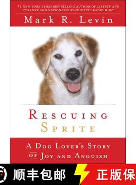 【3-4周达】Rescuing Sprite: A Dog Lover's Story of Joy and Anguish [9781439165430]